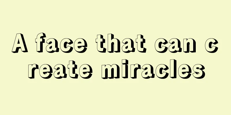A face that can create miracles