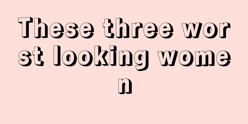 These three worst looking women