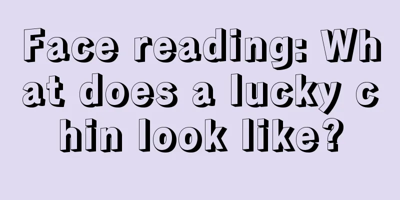 Face reading: What does a lucky chin look like?