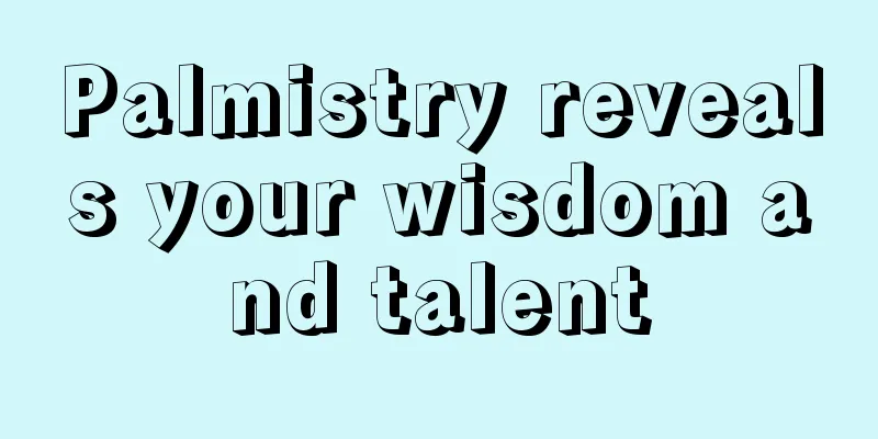 Palmistry reveals your wisdom and talent