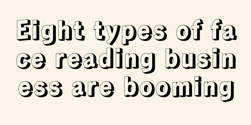 Eight types of face reading business are booming