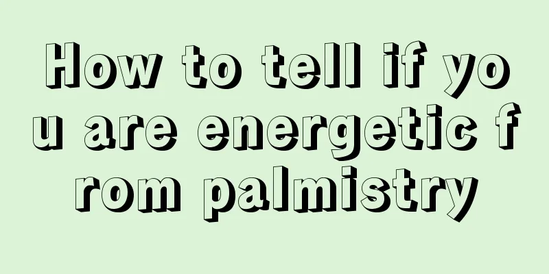 How to tell if you are energetic from palmistry