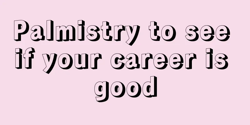 Palmistry to see if your career is good