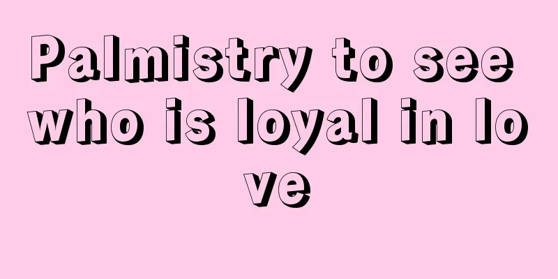 Palmistry to see who is loyal in love