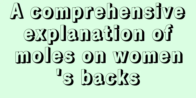 A comprehensive explanation of moles on women's backs