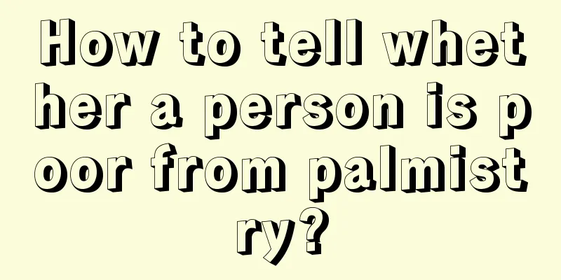 How to tell whether a person is poor from palmistry?