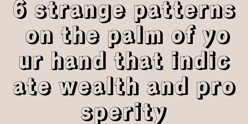 6 strange patterns on the palm of your hand that indicate wealth and prosperity