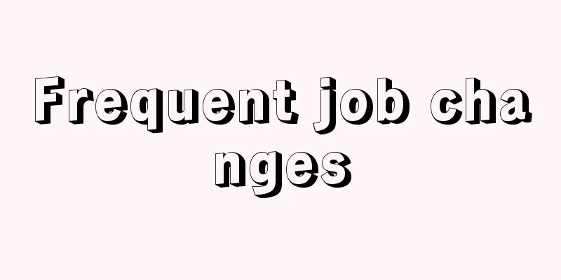Frequent job changes