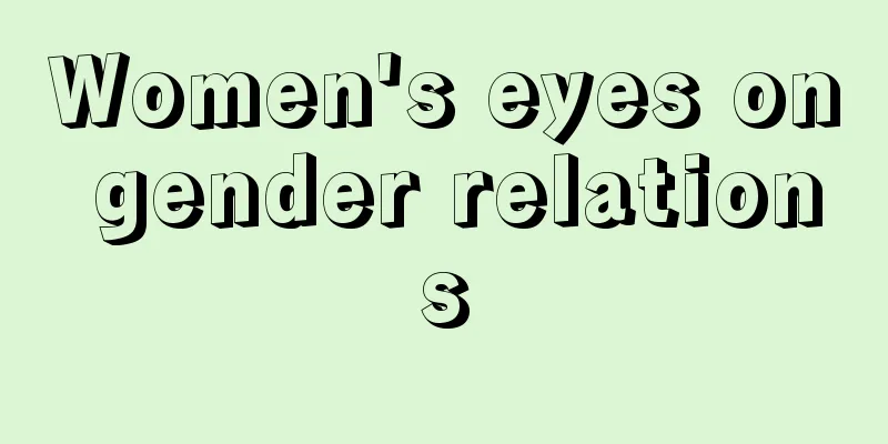 Women's eyes on gender relations