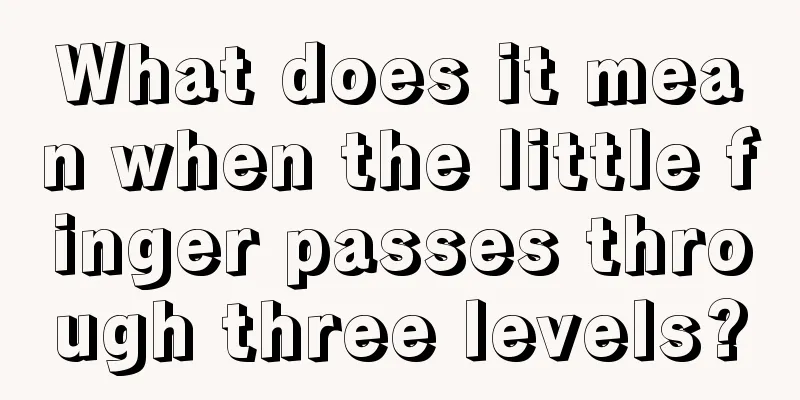 What does it mean when the little finger passes through three levels?