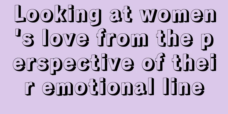Looking at women's love from the perspective of their emotional line