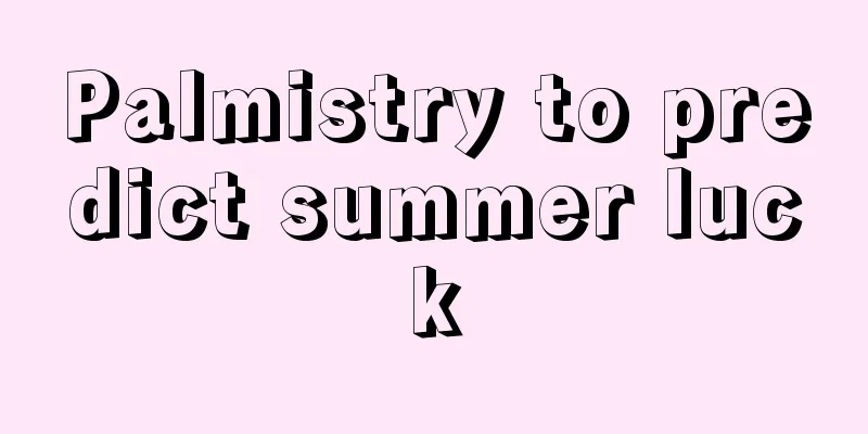 Palmistry to predict summer luck