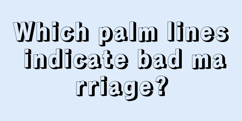 Which palm lines indicate bad marriage?
