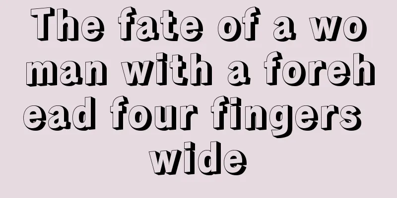 The fate of a woman with a forehead four fingers wide