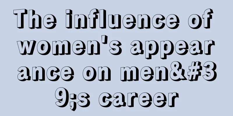 The influence of women's appearance on men's career
