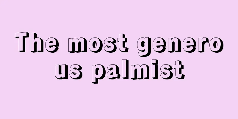 The most generous palmist