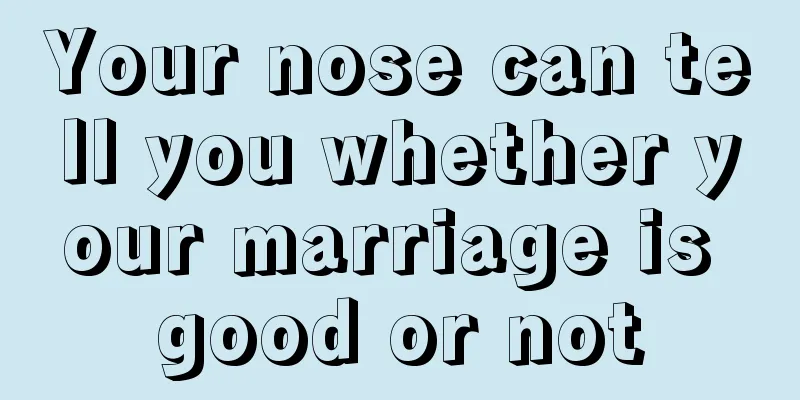 Your nose can tell you whether your marriage is good or not