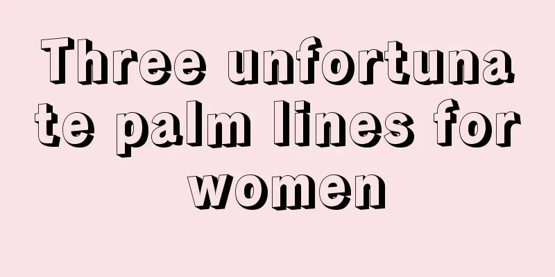 Three unfortunate palm lines for women