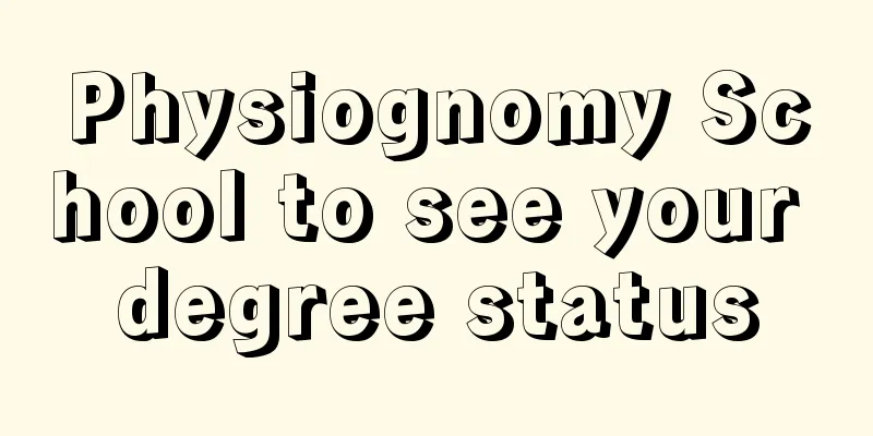 Physiognomy School to see your degree status