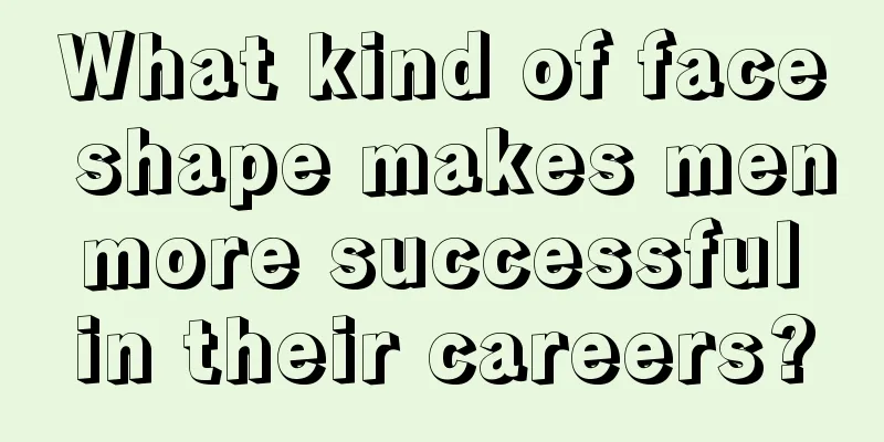 What kind of face shape makes men more successful in their careers?