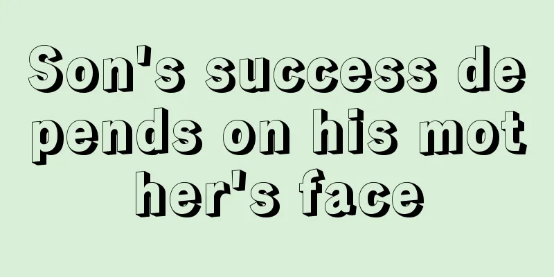Son's success depends on his mother's face
