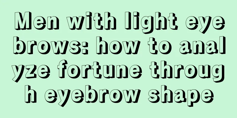 Men with light eyebrows: how to analyze fortune through eyebrow shape