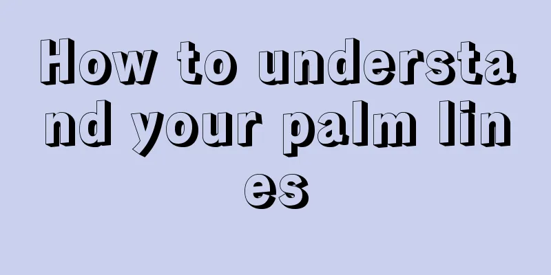 How to understand your palm lines