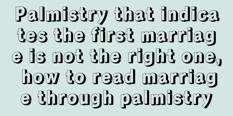 Palmistry that indicates the first marriage is not the right one, how to read marriage through palmistry