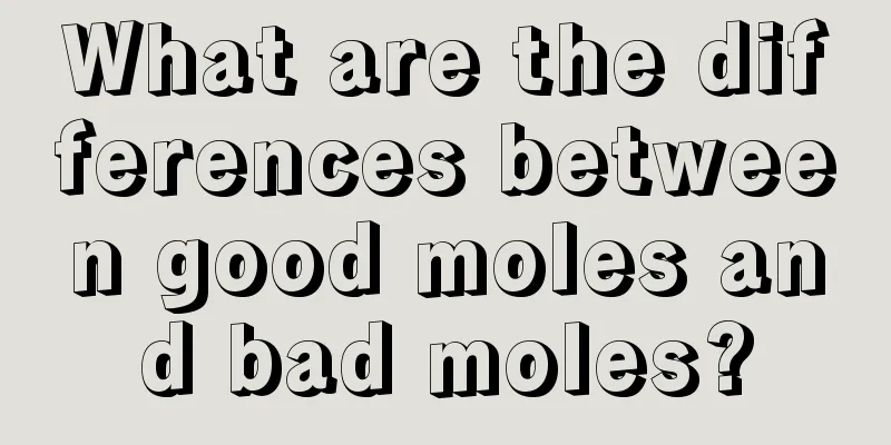 What are the differences between good moles and bad moles?