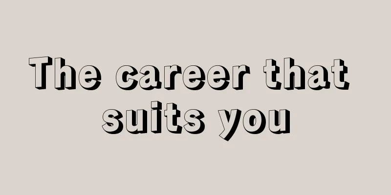 The career that suits you