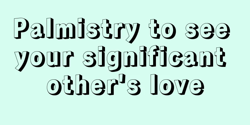 Palmistry to see your significant other's love