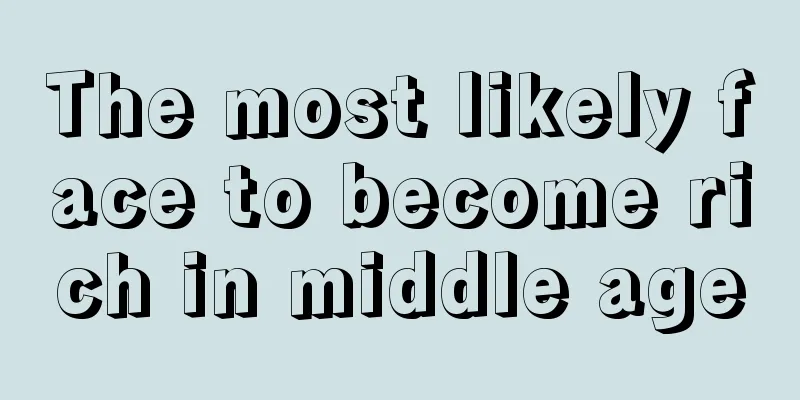 The most likely face to become rich in middle age