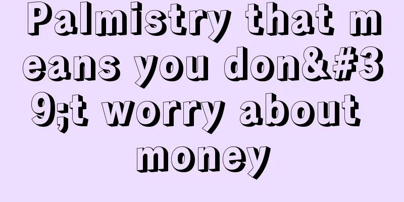 Palmistry that means you don't worry about money