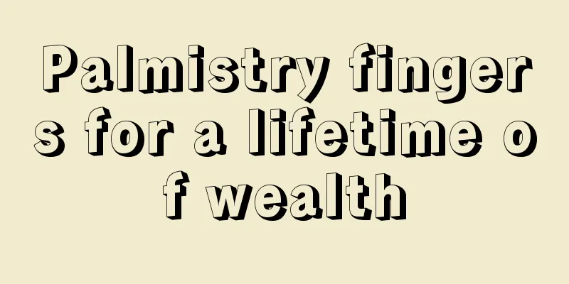 Palmistry fingers for a lifetime of wealth