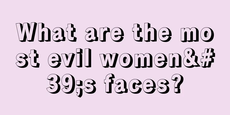 What are the most evil women's faces?