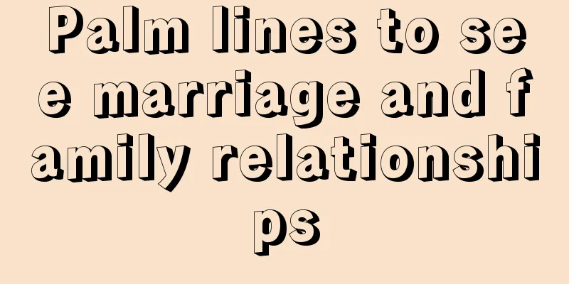 Palm lines to see marriage and family relationships