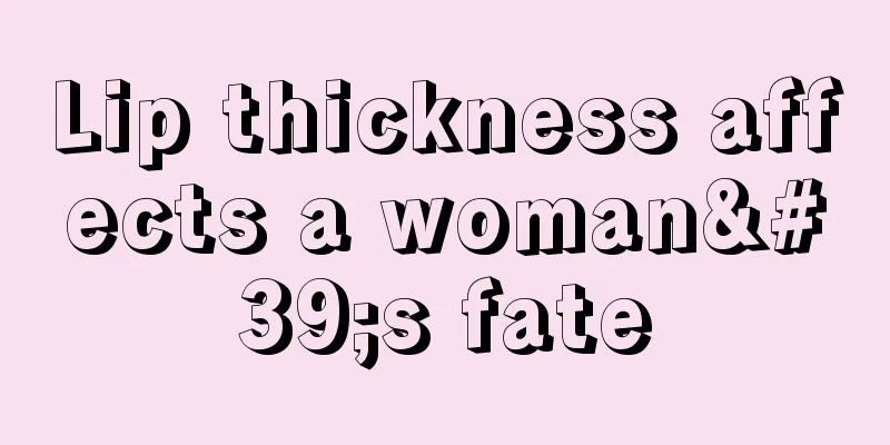 Lip thickness affects a woman's fate