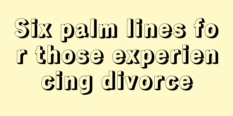 Six palm lines for those experiencing divorce