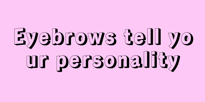 Eyebrows tell your personality
