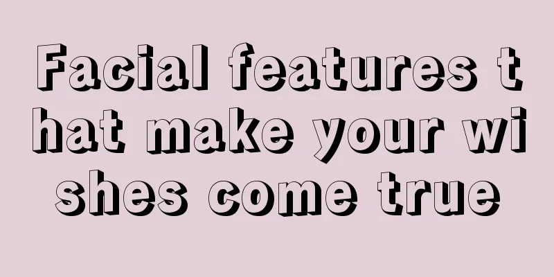Facial features that make your wishes come true