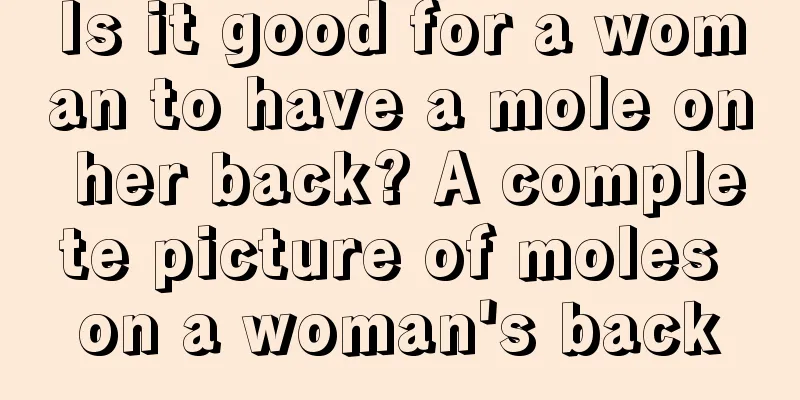 Is it good for a woman to have a mole on her back? A complete picture of moles on a woman's back