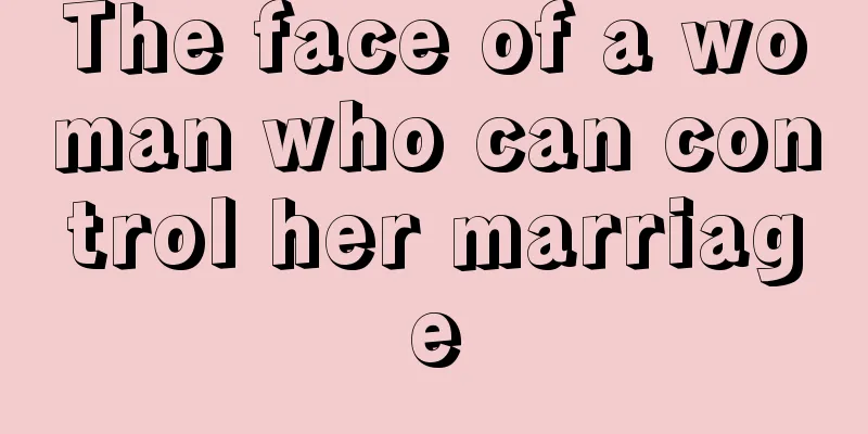 The face of a woman who can control her marriage