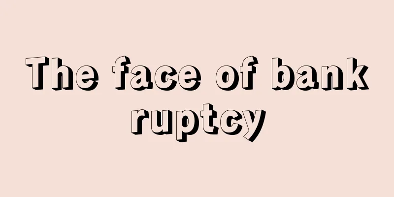 The face of bankruptcy