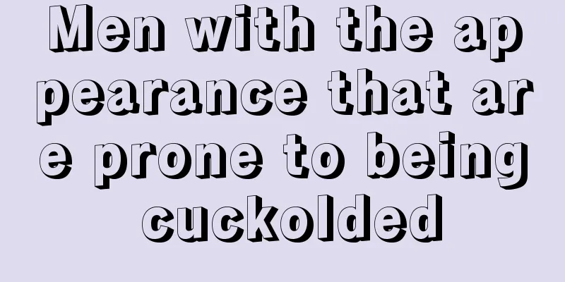Men with the appearance that are prone to being cuckolded