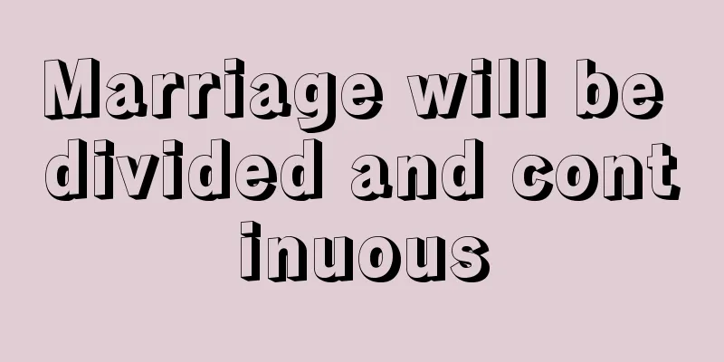 Marriage will be divided and continuous