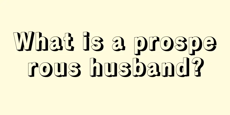 What is a prosperous husband?