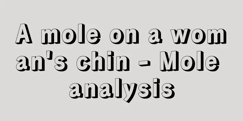 A mole on a woman's chin - Mole analysis