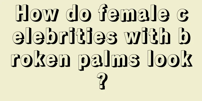 How do female celebrities with broken palms look?