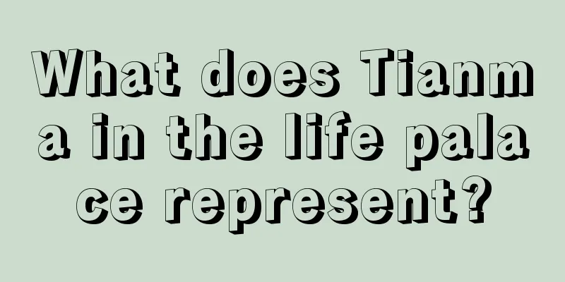 What does Tianma in the life palace represent?