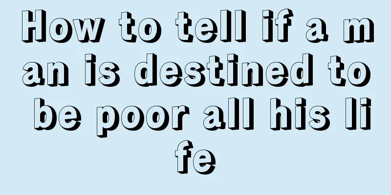 How to tell if a man is destined to be poor all his life